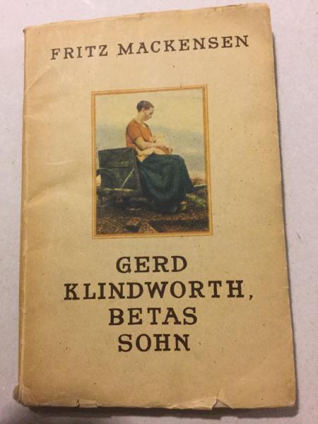 Fritz Mackensen, "Gerd Klindworth, Betas Sohn", Otto Meisners Verlag, Schloss Bleckede a. d. Elbe